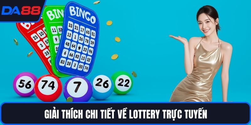 Giải thích chi tiết về Lottery trực tuyến