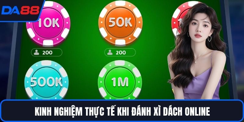 Kinh nghiệm thực tế khi đánh xì dách online