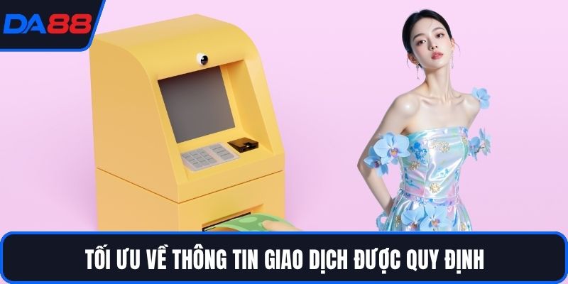 Tối ưu về thông tin giao dịch được quy định